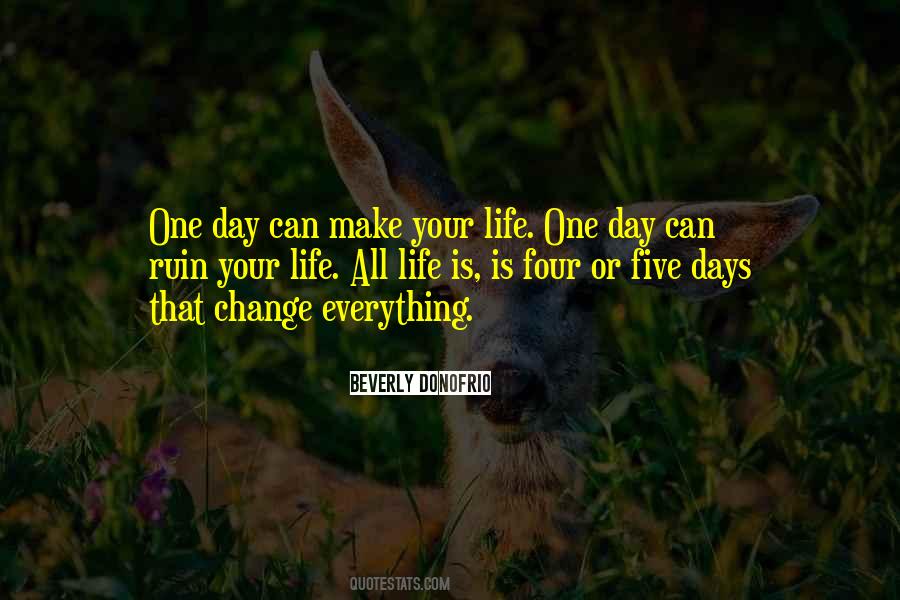 One Day Everything Will Change Quotes #1140035 One Day Everything Will Change Quotes #1140035