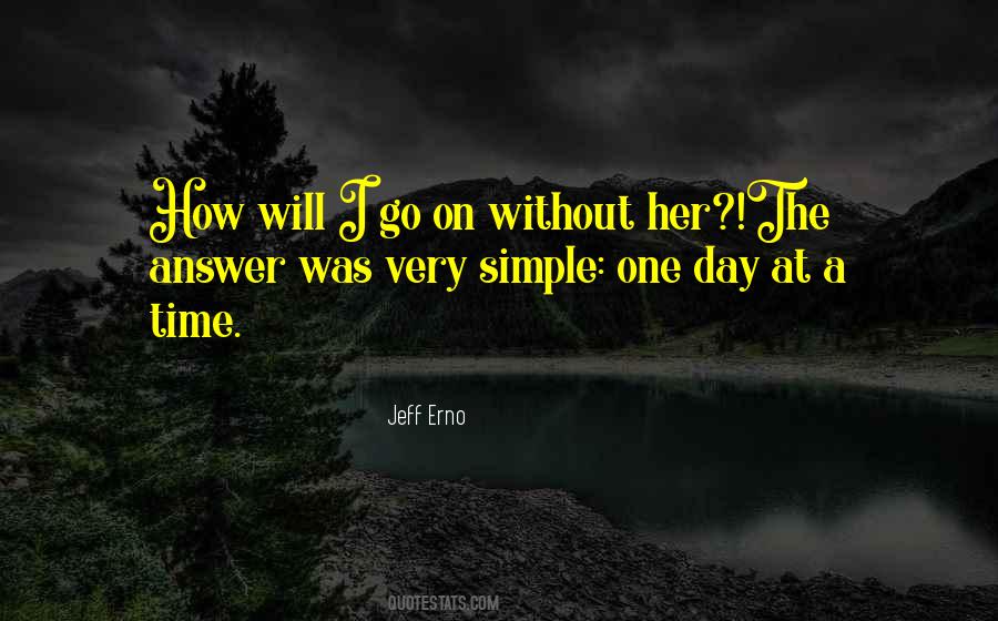 One Day I Will Go Quotes #1255106