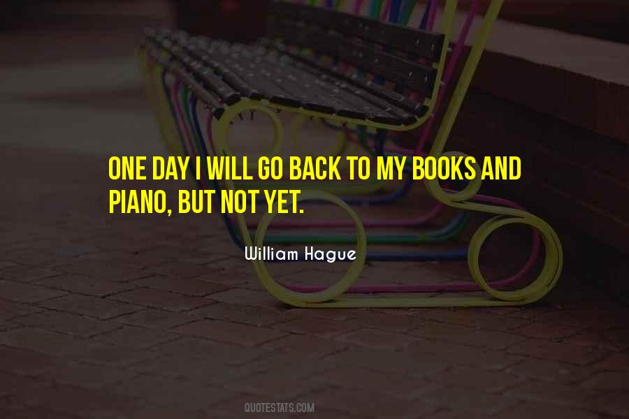 One Day I Will Go Quotes #464310