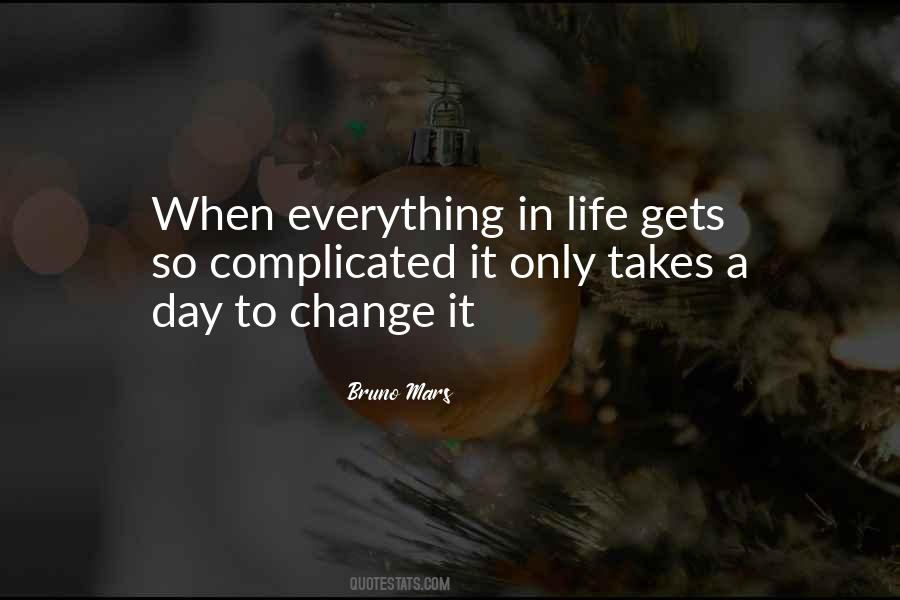 One Day My Life Will Change Quotes #35652