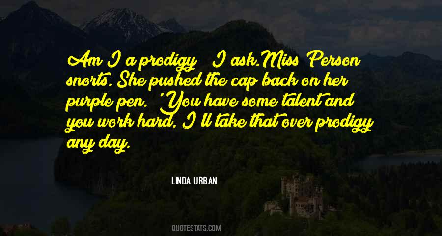 One Day You Ll Miss Me Quotes #894907