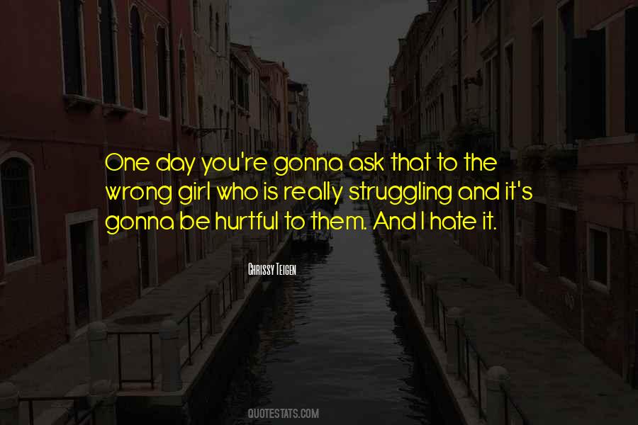 One Day You Quotes #1034245