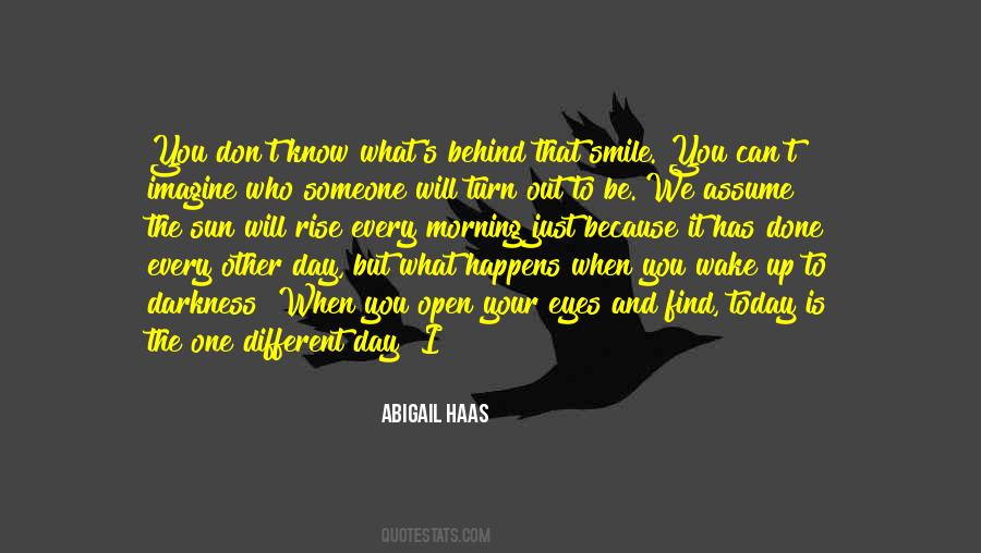 One Day You Wake Up Quotes #1149232