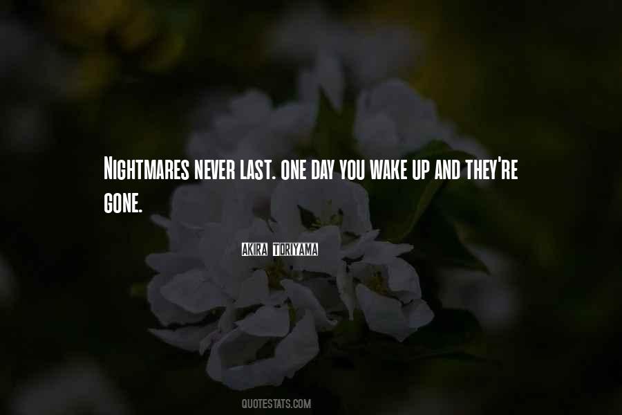 One Day You Wake Up Quotes #1206057