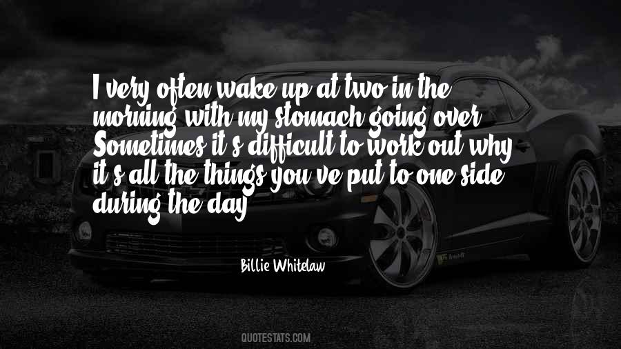 One Day You Wake Up Quotes #1542527