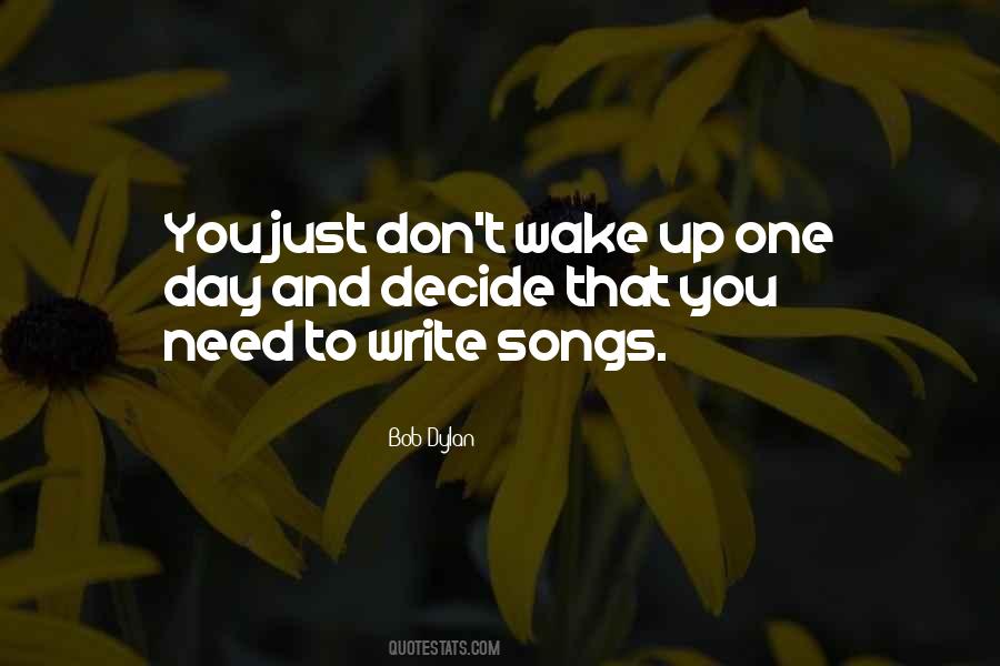One Day You Wake Up Quotes #424709