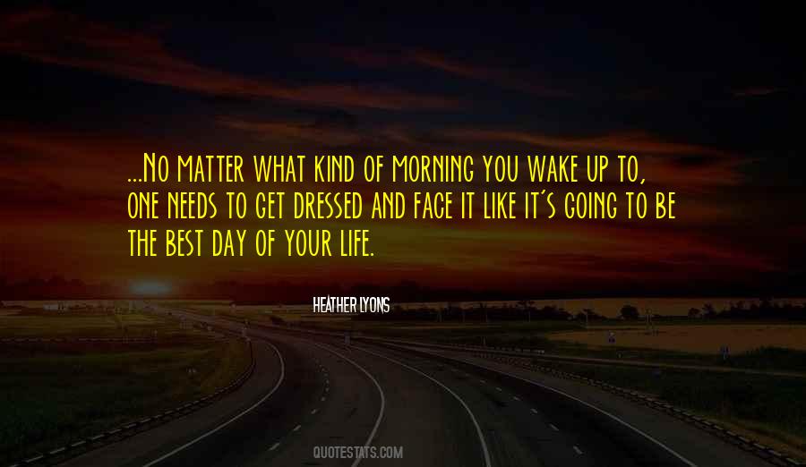 One Day You Wake Up Quotes #584240