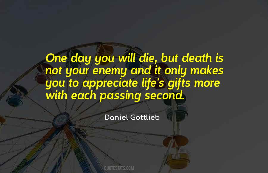 One Day You Will Die Quotes #1042144