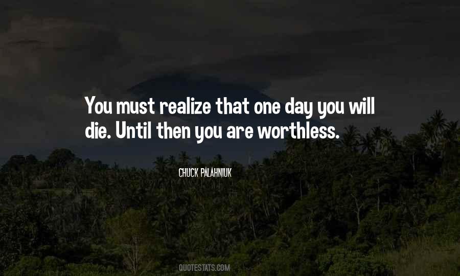 One Day You Will Die Quotes #1137823