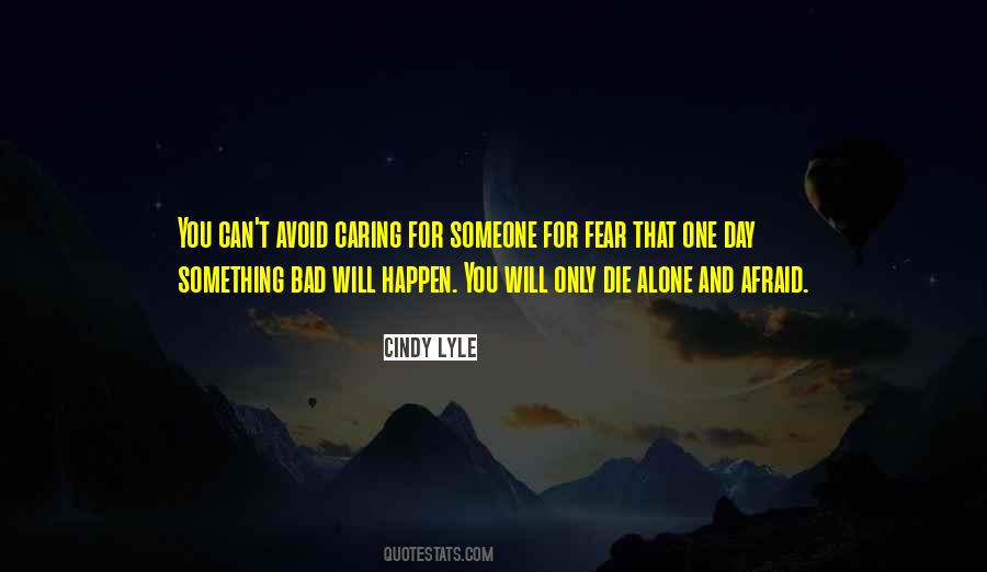 One Day You Will Die Quotes #1264472