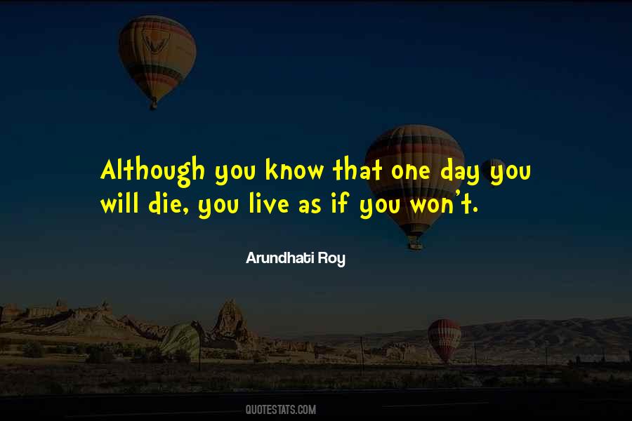 One Day You Will Die Quotes #1605966
