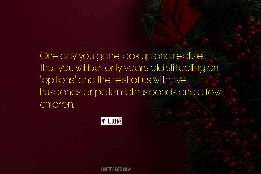 One Day You Will Realize Quotes #52029