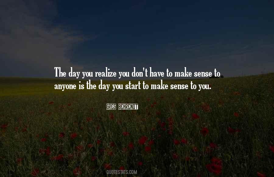 One Day You Will Realize Quotes #86278
