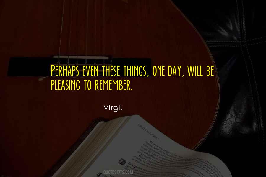 One Day You Will Remember Quotes #87924