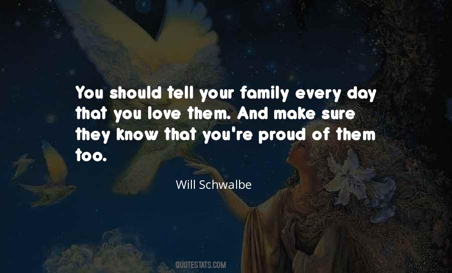 One Day You'll Be Proud Of Me Quotes #251233