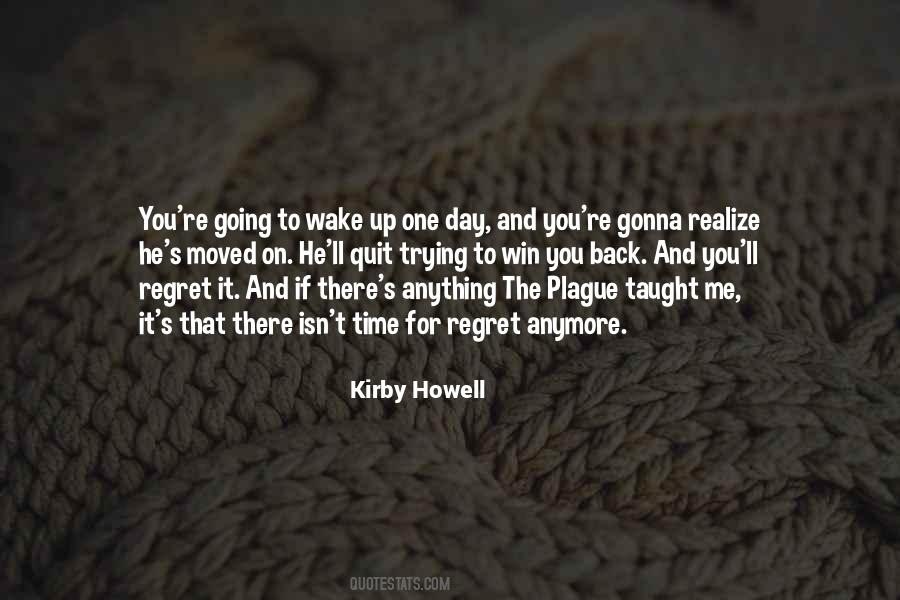 One Day You'll Wake Up And Realize Quotes #1248794