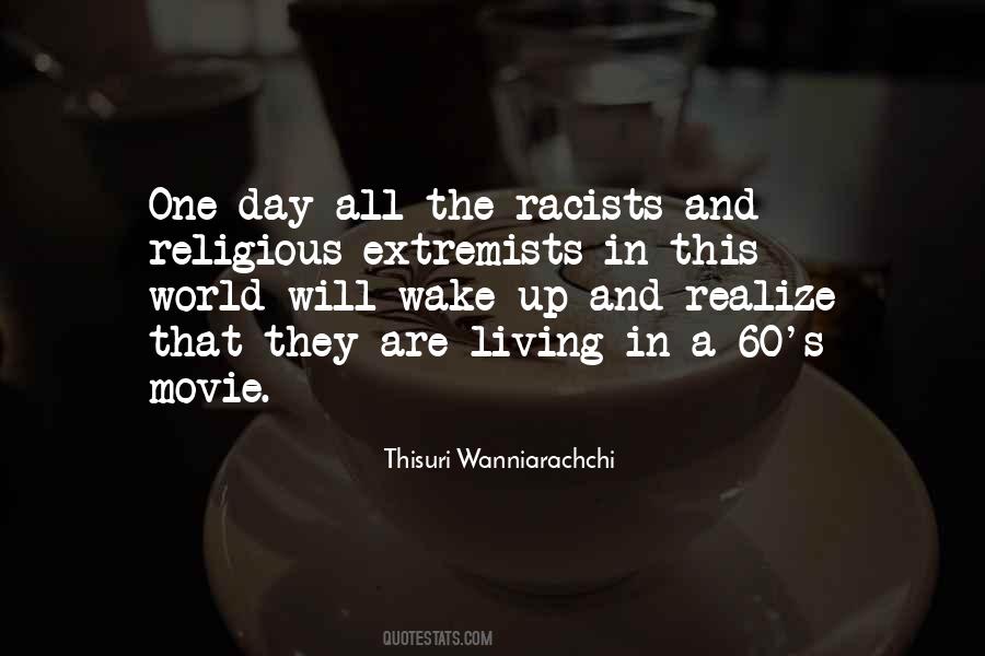 One Day You'll Wake Up And Realize Quotes #965204