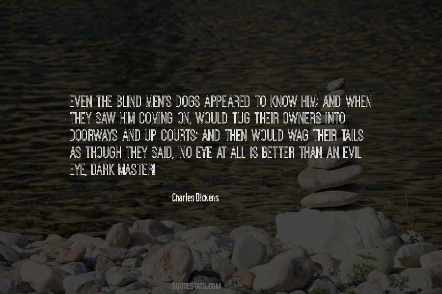 One Eye Blind Quotes #4168