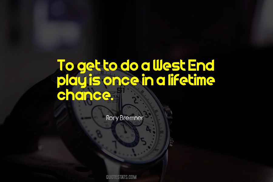 One In A Lifetime Chance Quotes #1042360