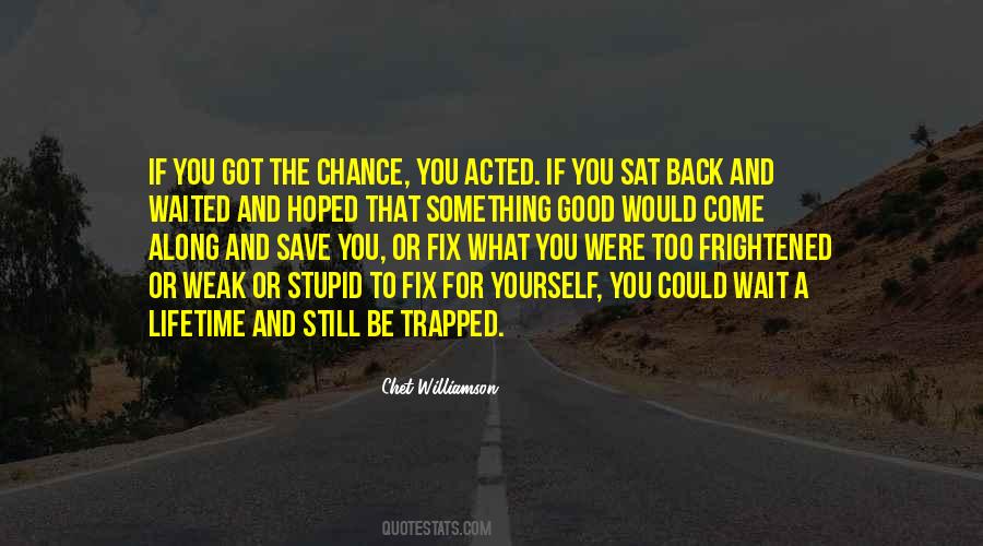 One In A Lifetime Chance Quotes #353388 One In A Lifetime Chance Quotes #353388