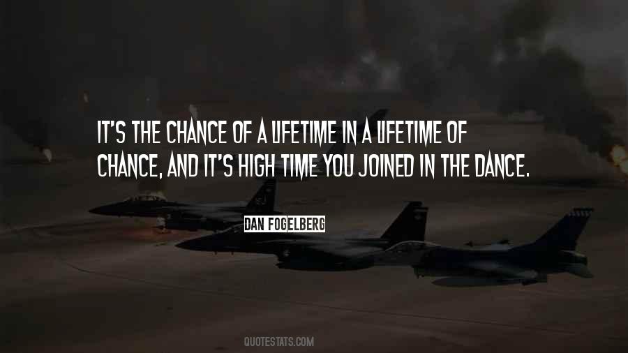 One In A Lifetime Chance Quotes #892583