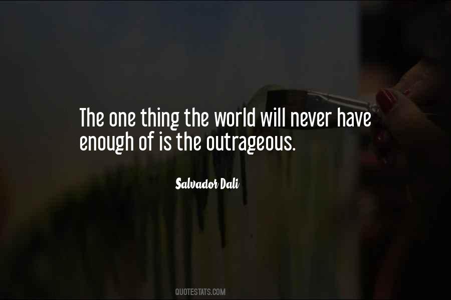 One Is Never Enough Quotes #291103