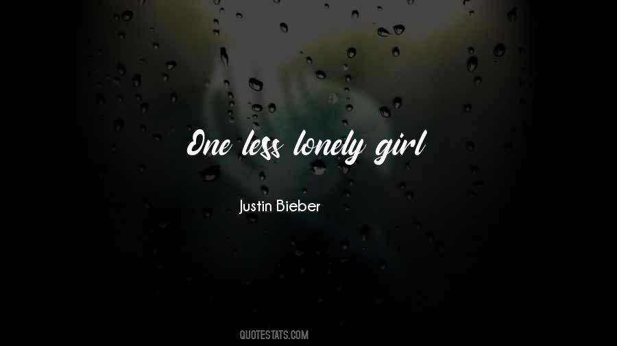 One Less Lonely Girl Quotes #372518