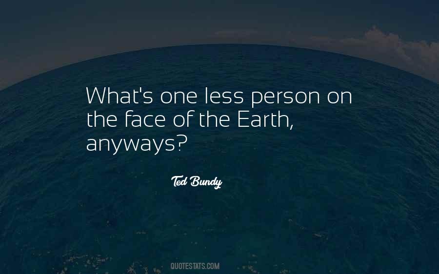 One Less Person Quotes #997241