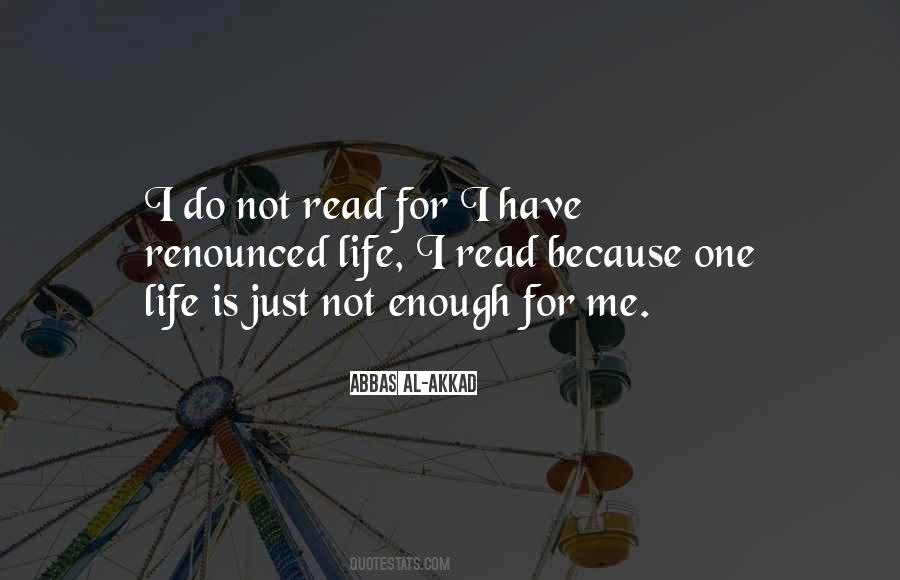 One Life Is Not Enough Quotes #394363