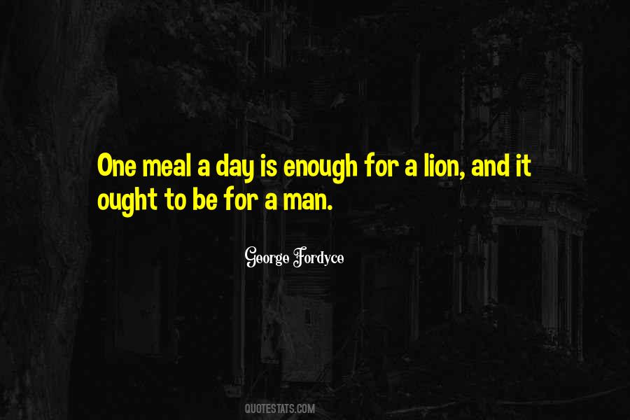 One Meal A Day Quotes #1524043