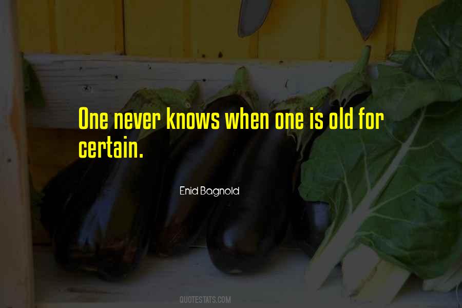 One Never Knows Quotes #246450