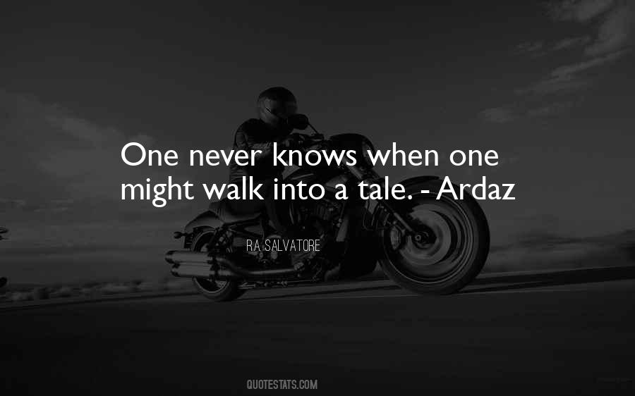 One Never Knows Quotes #277045