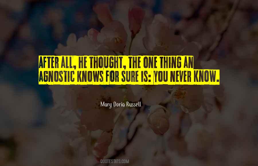 One Never Knows Quotes #540538