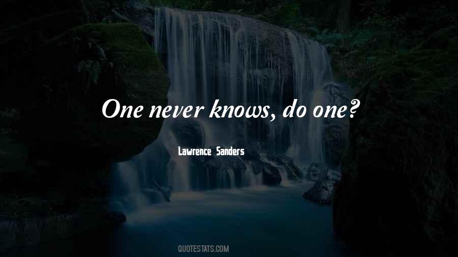 One Never Knows Quotes #867027