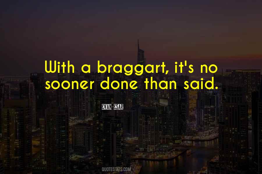 Quotes About Braggart #147556