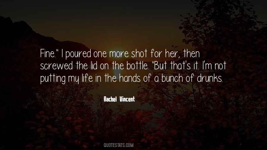 One Shot Life Quotes #1469372