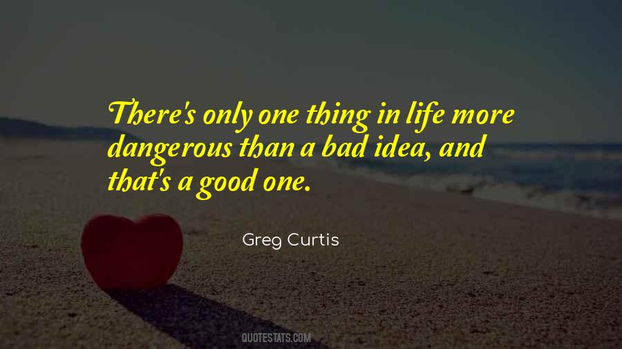 One Thing In Life Quotes #1447358