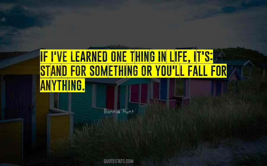 One Thing In Life Quotes #1485832