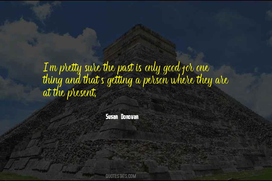 One Thing's For Sure Quotes #1473849
