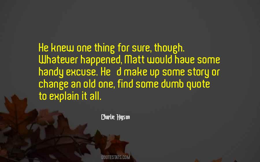 One Thing's For Sure Quotes #443623