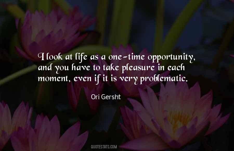 One Time Opportunity Quotes #413278