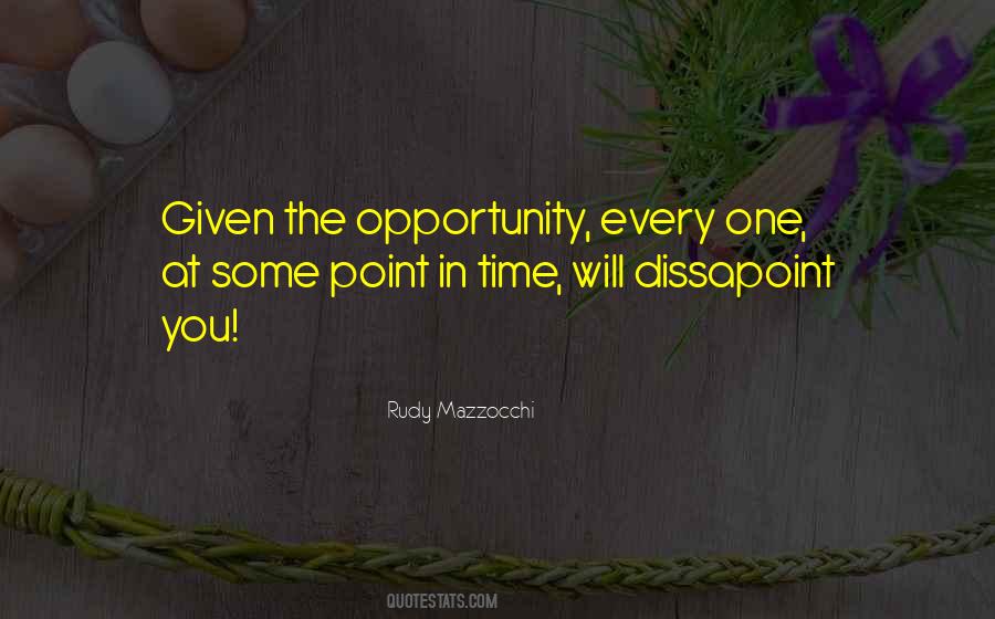 One Time Opportunity Quotes #484589