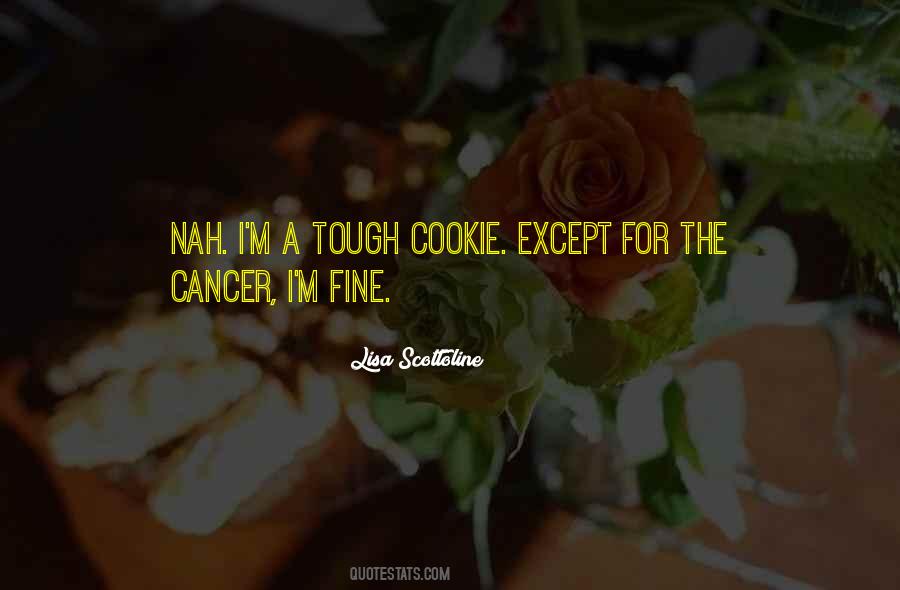 One Tough Cookie Quotes #495647