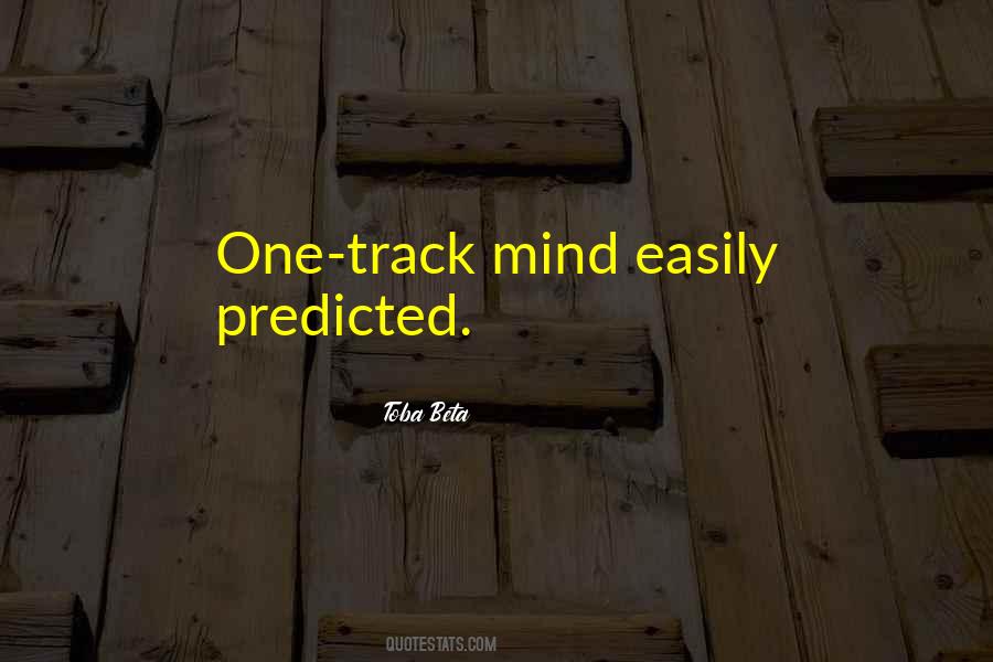 One Track Mind Quotes #1103218