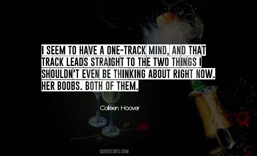 One Track Mind Quotes #222365