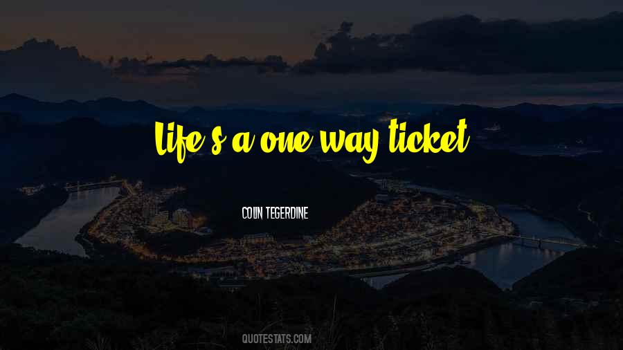 One Way Life Quotes #81708
