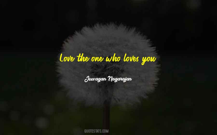 One Who Loves You Quotes #1865301