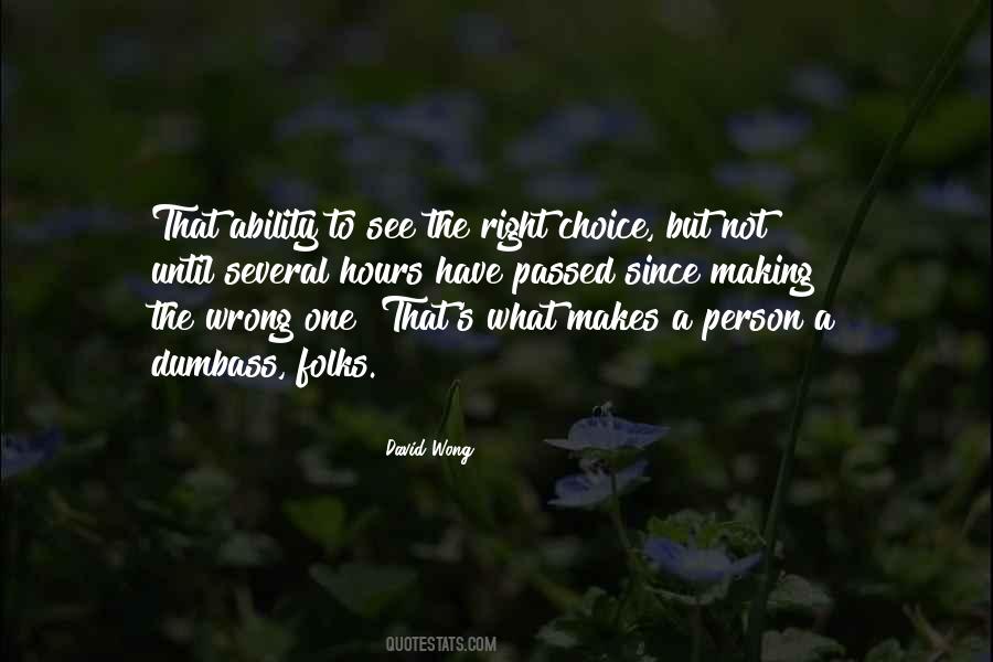 One Wrong Choice Quotes #356023