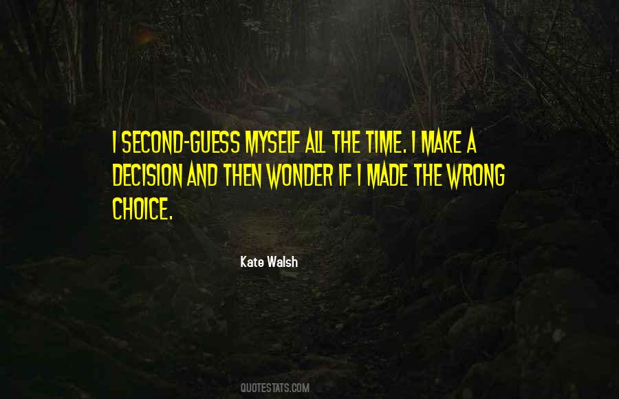 One Wrong Decision Quotes #409499