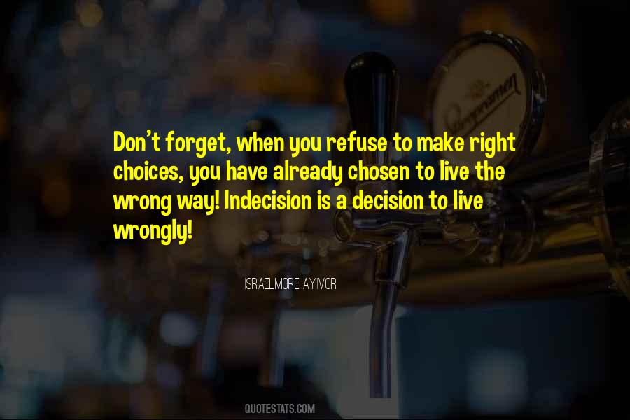 One Wrong Decision Quotes #591283